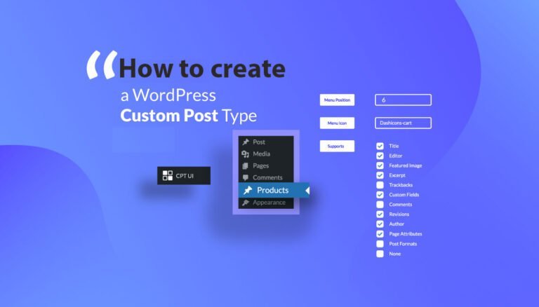 Step-by-Step Guide: How to Create a Custom Post Type in WordPress ...